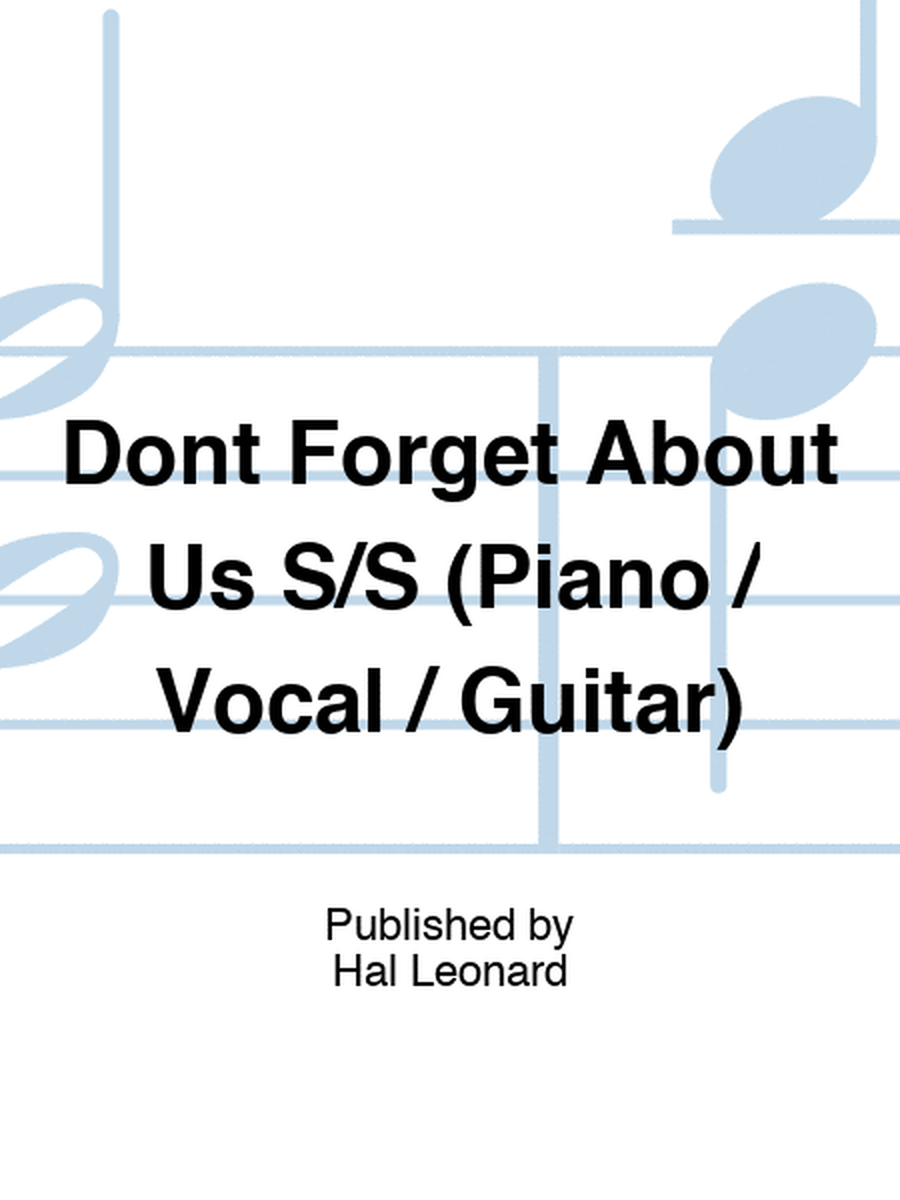 Dont Forget About Us S/S (Piano / Vocal / Guitar)