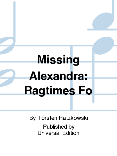 Missing Alexandra: Ragtimes Fo