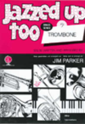 Book cover for Jazzed Up Too for Trombone (Bass Clef)