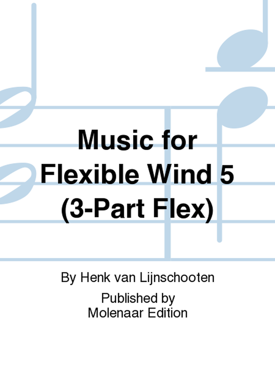 Music for Flexible Wind 5 (3-Part Flex)