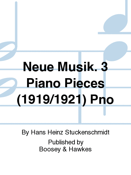 Neue Musik. 3 Piano Pieces (1919/1921) Pno