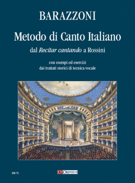 Metodo di Canto Italiano dal ‘Recitar cantando’ a Rossini (con esempi ed esercizi dai trattati storici di tecnica vocale)