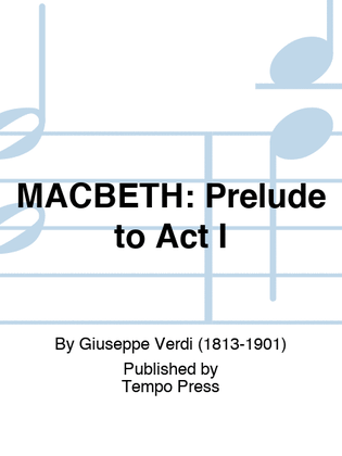 MACBETH: Prelude to Act I