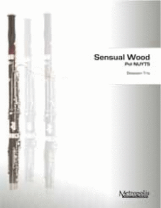 Sensual Wood for Bassoon Trio