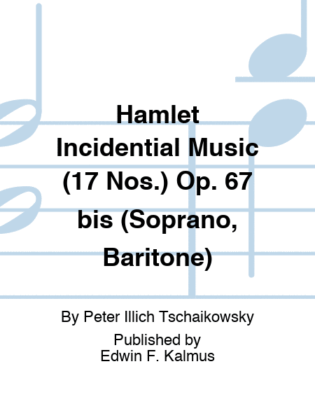 Hamlet Incidential Music (17 Nos.) Op. 67 bis (Soprano, Baritone)