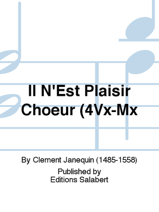 Il N'Est Plaisir Choeur (4Vx-Mx