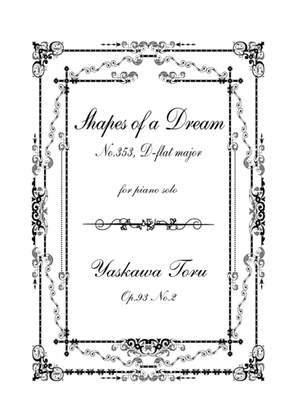 Shapes of a Dream No.353, D-flat major, Op.93 No.2