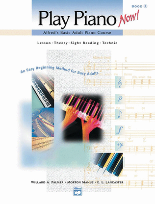 Book cover for Alfred's Basic Adult Piano Course -- Play Piano Now!, Book 1