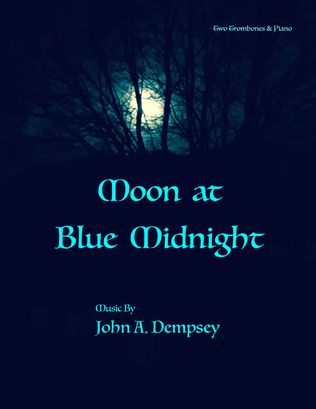 Moon at Blue Midnight (Trio for Two Trombones and Piano)