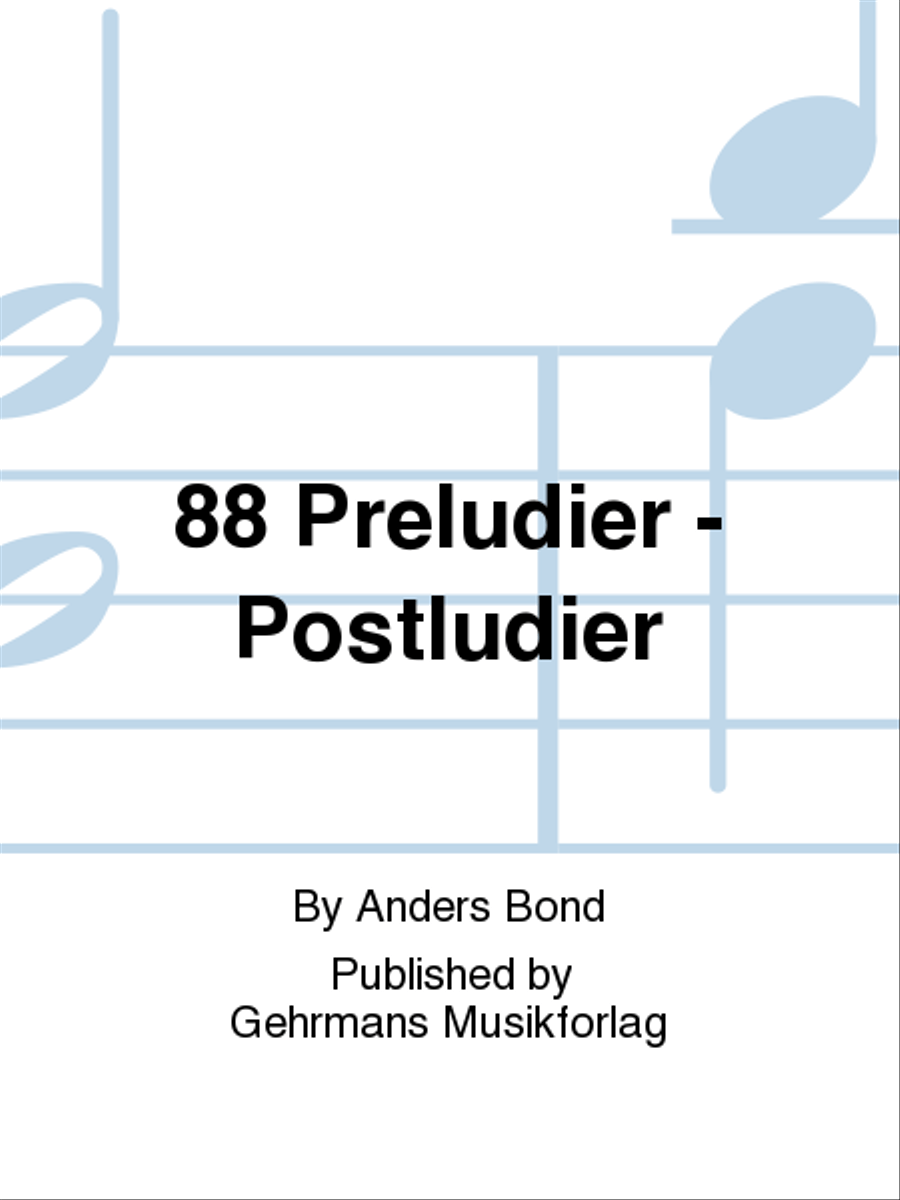 88 Preludier - Postludier