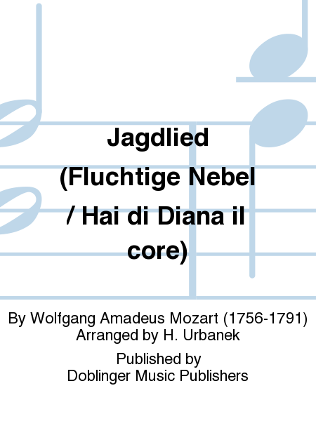 Jagdlied (Fluchtige Nebel / Hai di Diana il core)