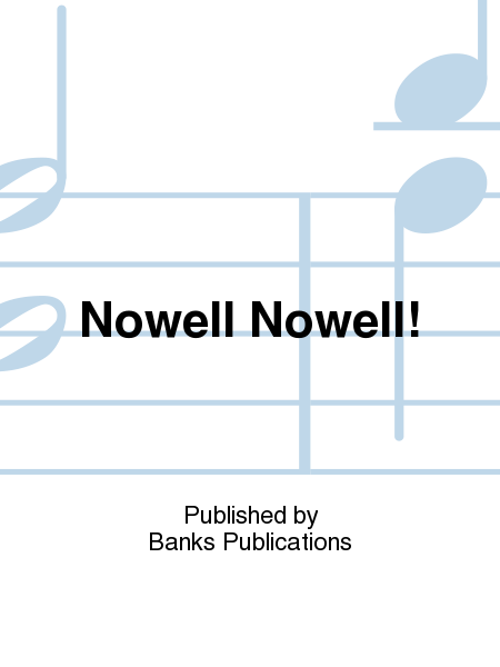 Nowell Nowell!