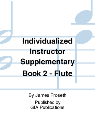 The Individualized Instructor: Supplementary Book 2 - Flute