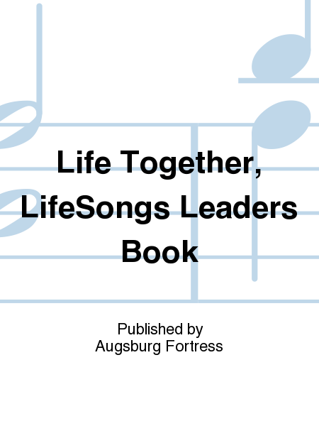 Life Together, LifeSongs Leaders Book
