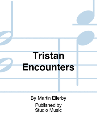 Tristan Encounters