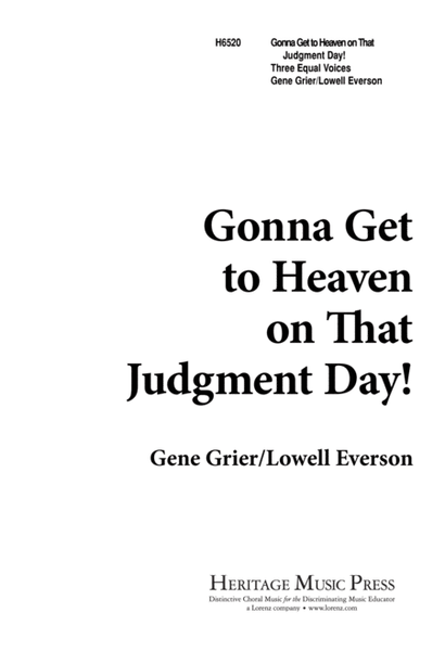 Gonna Get to Heaven on That Judgment Day