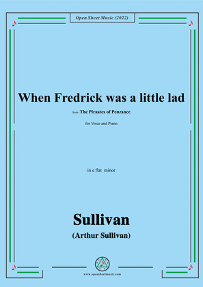 Sullivan-When Fredrick was a little lad,from The Piraates of Penzance,in e flat minor