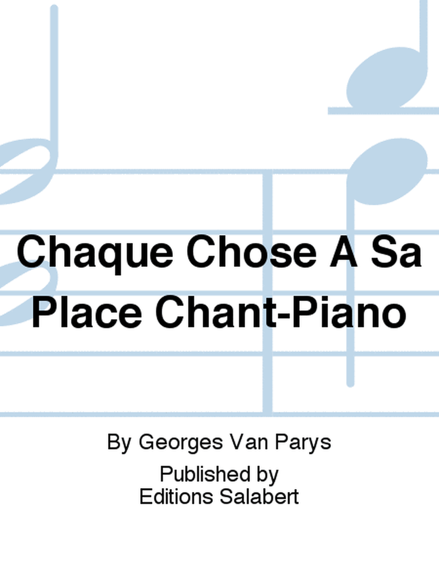 Chaque Chose A Sa Place Chant-Piano