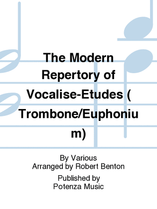 The Modern Repertory of Vocalise-Etudes (Trombone/Euphonium)