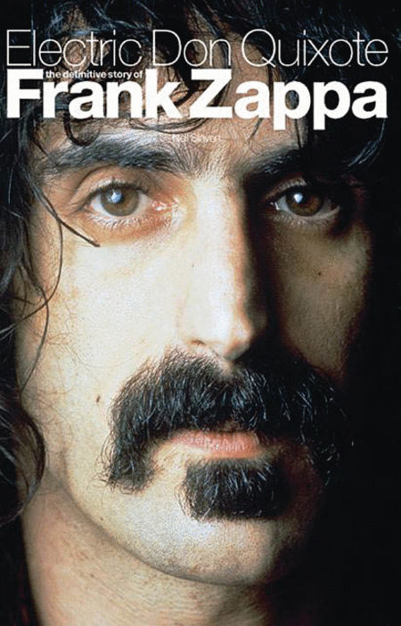 Electric Don Quixote: The Story of Frank Zappa