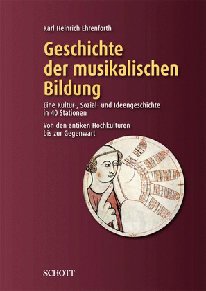 Geschichte Der Musikalischen Bildung: Kultur, Sozial Und Ideengeschichte German Lang.