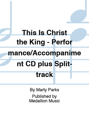 This Is Christ the King - Performance/Accompaniment CD plus Split-track
