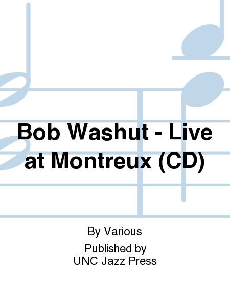 Bob Washut - Live at Montreux (CD)