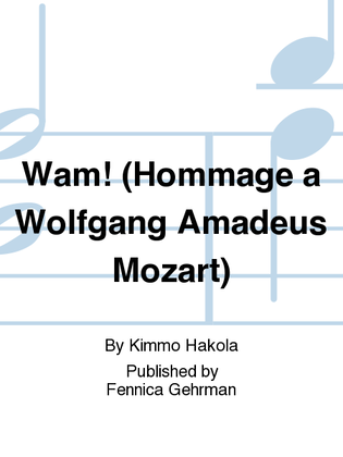 Wam! (Hommage a Wolfgang Amadeus Mozart)