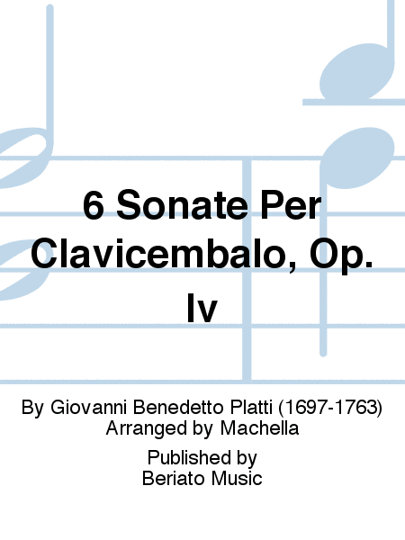 6 Sonate Per Clavicembalo, Op. Iv