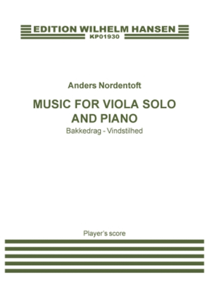 Music For Viola Solo And Piano (Bakkedrag - Vindstilhed)