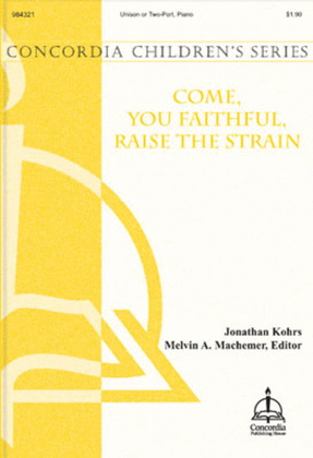 Book cover for Come, You Faithful, Raise the Strain