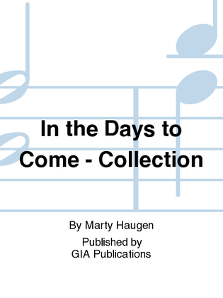 Book cover for In the Days to Come - Music Collection