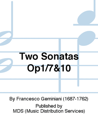 TWO SONATAS Op1/7&10