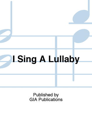 Book cover for I Sing A Lullaby