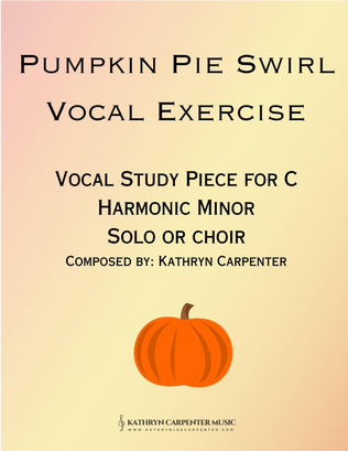 Pumpkin Pie Swirl Vocal Exercise (C Harmonic Minor)