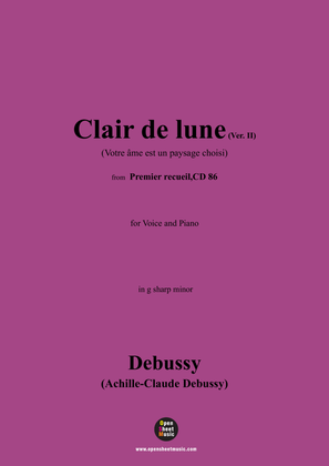 Book cover for Debussy-Clair de lune(Votre âme est un paysage choisi)(Ver. II),in g sharp minor,CD 86 No.3;L.80 No.