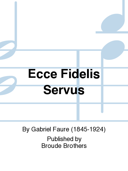 Ecce fidelis servus, Op. 54 SAM 16