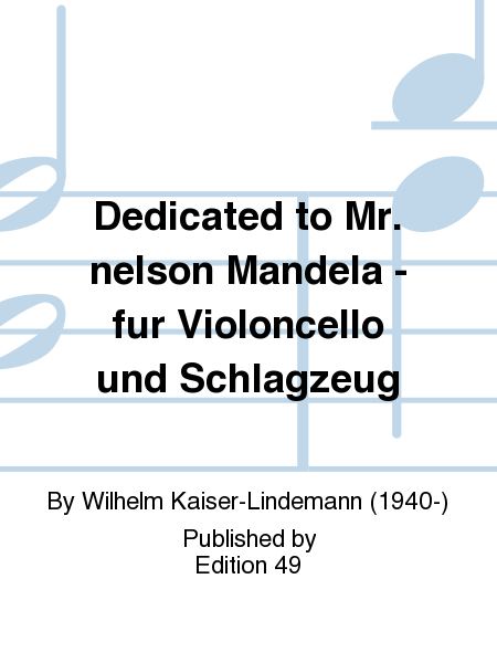 Dedicated to Mr. nelson Mandela - fur Violoncello und Schlagzeug