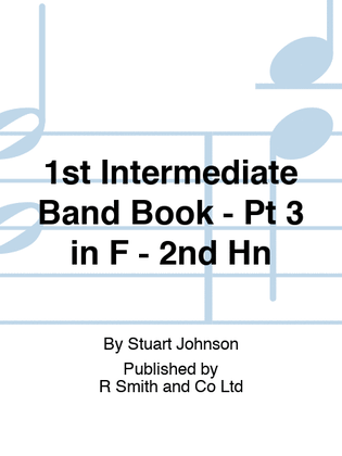1st Intermediate Band Book - Pt 3 in F - 2nd Hn