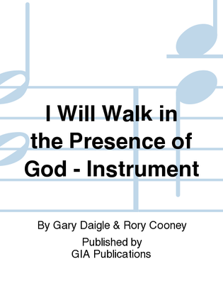 I Will Walk in the Presence of God - Instrument edition