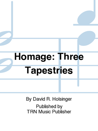 Homage: Three Tapestries