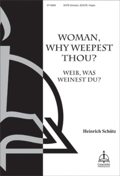 Woman, Why Weepest Thou? / Weib, was weinest du?