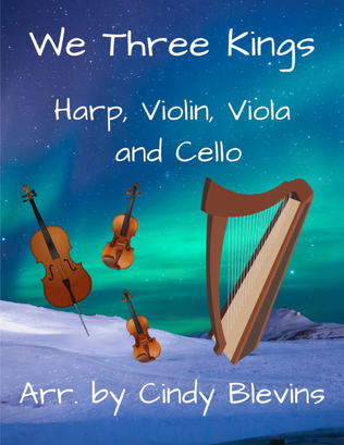 We Three Kings, for Violin, Viola, Cello and Harp