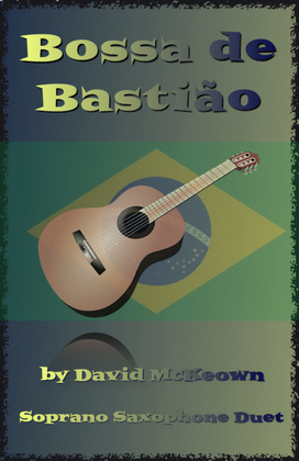 Book cover for Bossa de Bastião, for Soprano Saxophone Duet