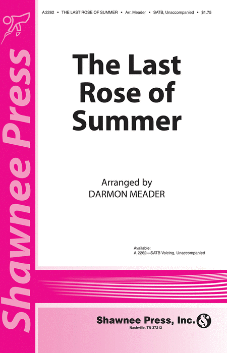 The Last Rose of Summer SATB, unaccompanied