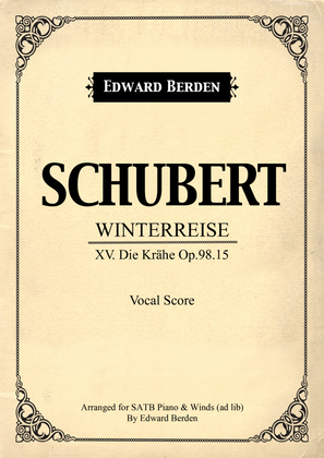 Die Krähe from “Winterreise” op 89. Arr. for SATB and Piano and Winds ad.lib Vocal Score