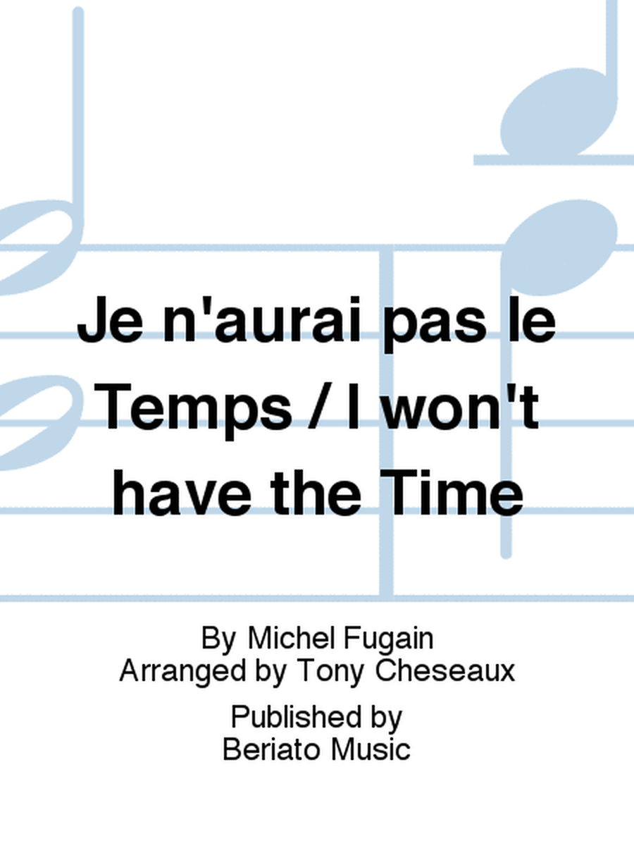 Je n'aurai pas le Temps / I won't have the Time