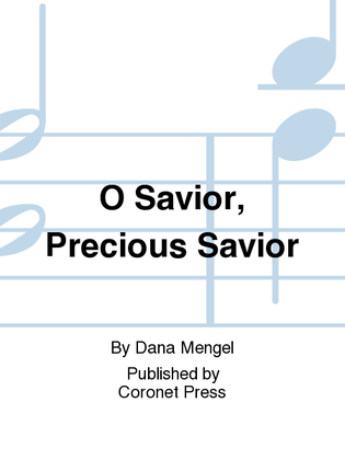 O Savior, Precious Savior