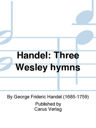 Book cover for Handel: Three Wesley hymns