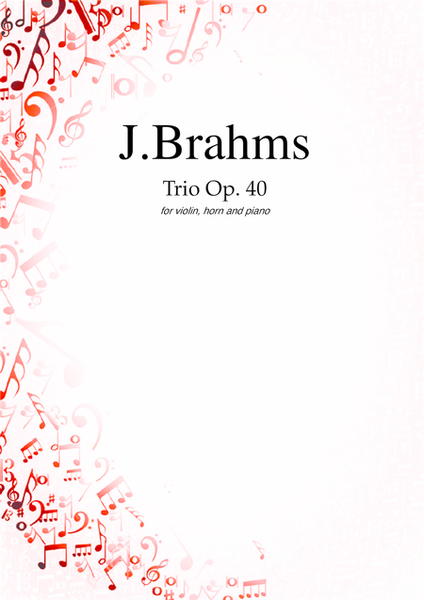 Trio Op.40 by Johannes Brahms for violin, horn and piano